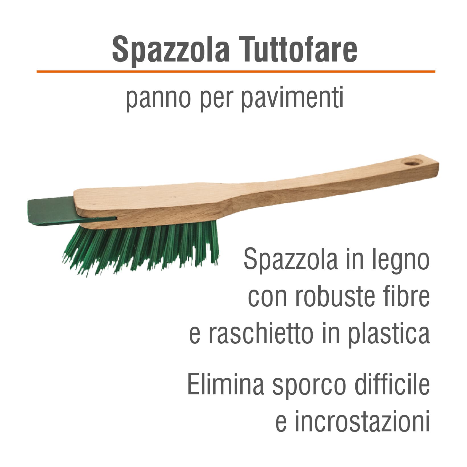 SPAZZOLA TUTTOFARE CON RASCHIETTO